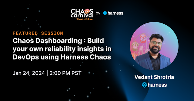 Chaos Dashboarding : Build your own reliability insights in DevOps using Harness Chaos